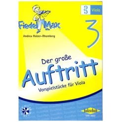 Holzer-Rhomberg, A.: Fiedel-Max. Der Große Auftritt 3 Für Viola