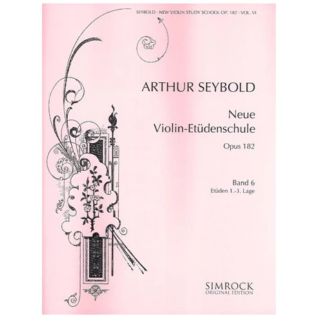 Seybold, A.: Neue Violin-Etüden-Schule Band 6 1 Seybold, A.: Neue Violin-Etüden-Schule Band 6
