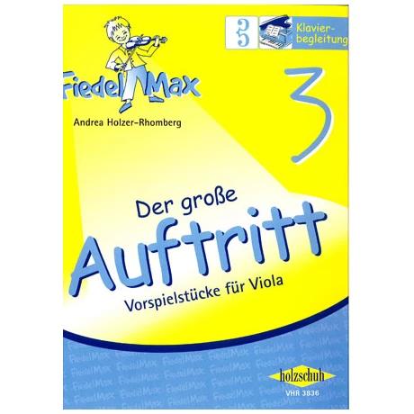 Holzer-Rhomberg, A.: Fiedel-Max. Der Große Auftritt 3 Für Viola – Klavierbegleitung 1 Holzer-Rhomberg, A.: Fiedel-Max. Der Große Auftritt 3 Für Viola – Klavierbegleitung